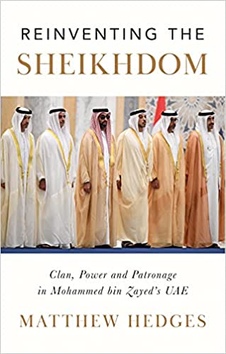 Reinventing the Sheikhdom: Clan, Power and Patronage in Mohammed bin Zayed's UAE - Epub + Converted Pdf